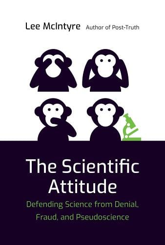 The Scientific Attitude: Defending Science from Denial, Fraud, and Pseudoscience - The MIT Press (Hardback)