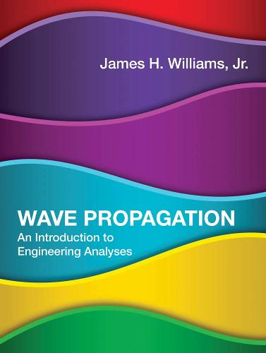 Wave Propagation: An Introduction to Engineering Analyses - The MIT Press (Hardback)