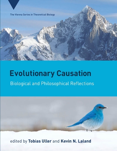 Evolutionary Causation: Biological and Philosophical Reflections - Vienna Series in Theoretical Biology (Hardback)