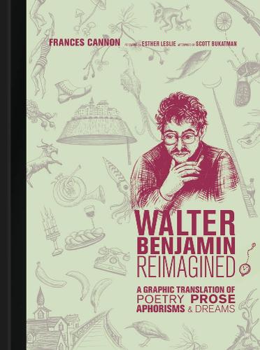 Walter Benjamin Reimagined: A Graphic Translation of Poetry, Prose, Aphorisms, and Dreams - The MIT Press (Hardback)