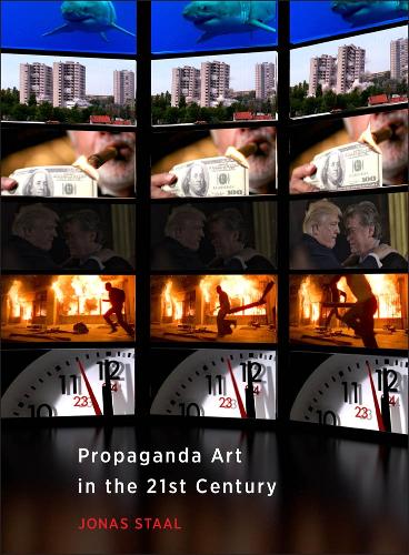 Propaganda Art in the 21st Century - The MIT Press (Hardback)