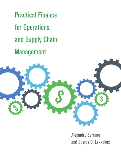 Practical Finance for Operations and Supply Chain Management - The MIT Press (Hardback)