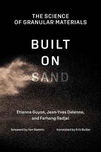 Built on Sand: The Science of Granular Materials - The MIT Press (Hardback)