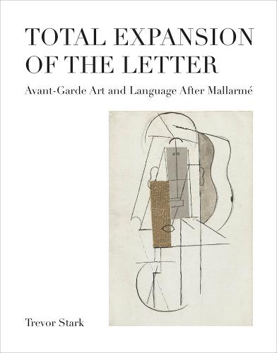 Total Expansion of the Letter: Avant-Garde Art and Language After Mallarmé - October Books (Hardback)
