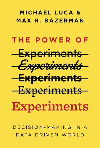 The Power of Experiments: Decision Making in a Data-Driven World - The MIT Press (Hardback)