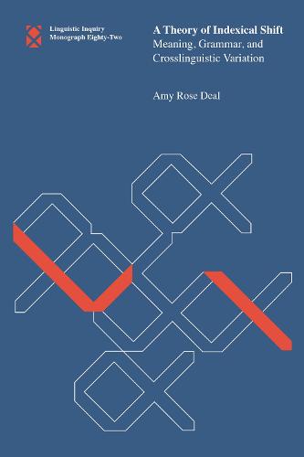 A Theory of Indexical Shift: Meaning, Grammar, and Crosslinguistic Variation (Hardback)