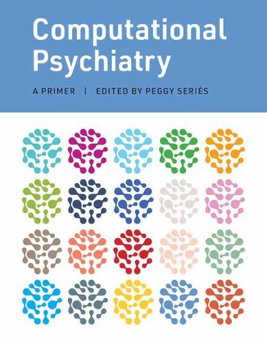 Computational Psychiatry: A Primer (Hardback)