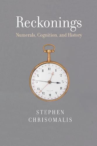 Reckonings: Numerals, Cognition, and History (Hardback)