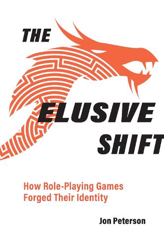 The Elusive Shift: How Role-Playing Games Forged Their Identity (Hardback)