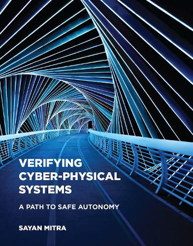Verifying Cyber-Physical Systems: A Path to Safe Autonomy - Cyber Physical Systems Series (Hardback)