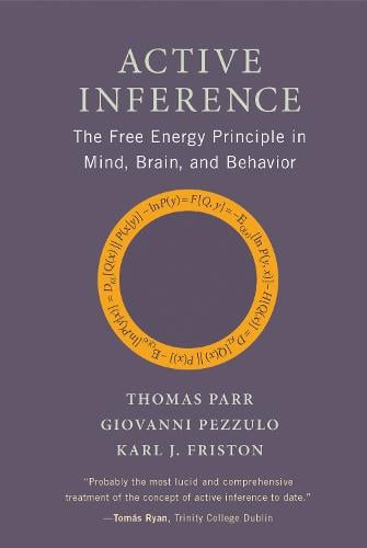 Active Inference: The Free Energy Principle in Mind, Brain, and Behavior (Hardback)