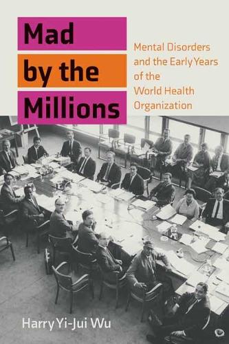 Mad by the Millions: Mental Disorders in the Age of World Citizenship, Experts, and Technology - Culture and Psychiatry (Paperback)