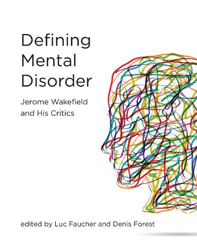 Defining Mental Disorder: Jerome Wakefield and His Critics - Philosophical Psychopathology (Hardback)