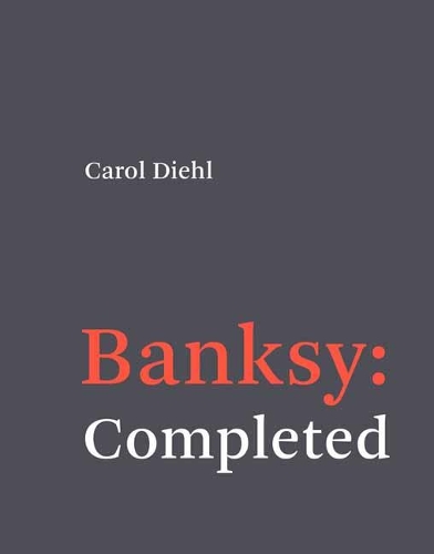 Banksy: Completed: Completed (Hardback)