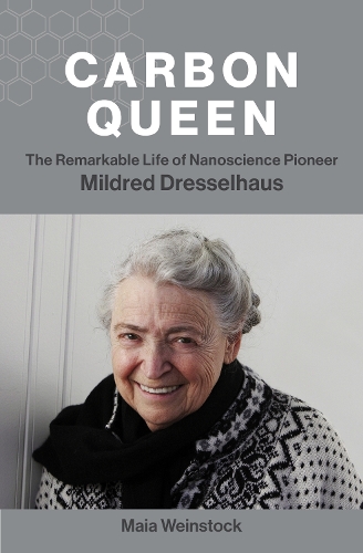 Carbon Queen: The Remarkable Life of Nanoscience Pioneer Mildred Dresselhaus (Hardback)