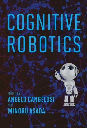Cognitive Robotics - Intelligent Robotics and Autonomous Agents series (Hardback)