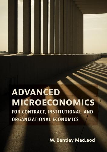 Advanced Microeconomics for Contract, Institutional, and Organizational Economics (Hardback)