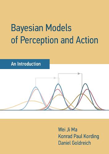 Bayesian Models of Perception and Action: An Introduction  (Hardback)