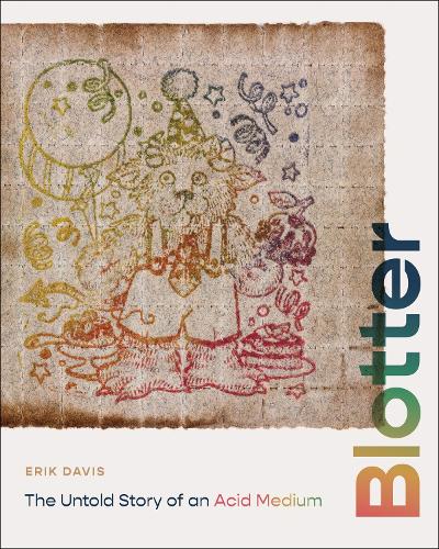 Blotter: The Untold Story of an Acid Medium (Paperback)