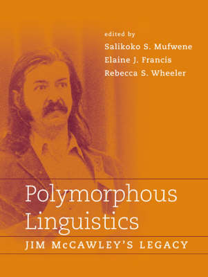 Polymorphous Linguistics: Jim McCawley's Legacy (Hardback)