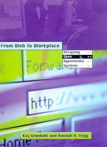 From Web to Workplace: Designing Open Hypermedia Systems - The MIT Press (Hardback)
