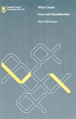 What Counts: Volume 36: Focus and Quantification - Linguistic Inquiry Monographs (Hardback)
