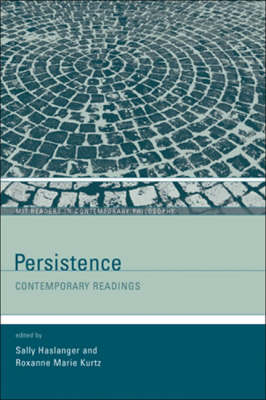 Persistence: Contemporary Readings - MIT Readers in Contemporary Philosophy (Hardback)