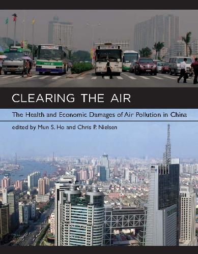 Clearing the Air: The Health and Economic Damages of Air Pollution in China - The MIT Press (Hardback)