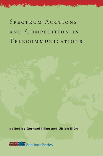 Spectrum Auctions and Competition in Telecommunications - CESifo Seminar Series (Hardback)