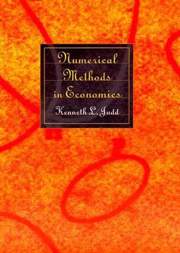 Numerical Methods in Economics - MIT Press (Hardback)