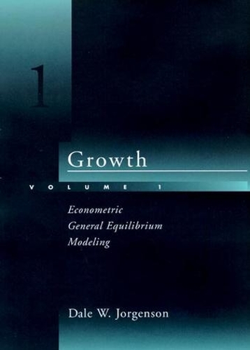 Growth: Volume 1: Econometric General Equilibrium Modeling - The MIT Press (Hardback)