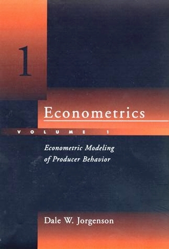 Econometrics: Volume 1: Econometric Modeling of Producer Behavior - The MIT Press (Hardback)