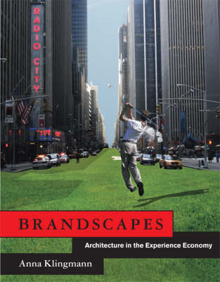 Brandscapes: Architecture in the Experience Economy - Brandscapes (Hardback)