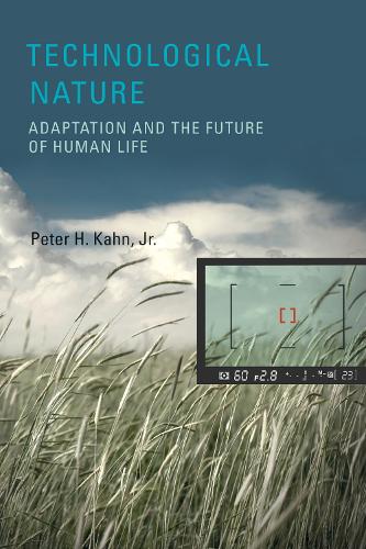 Technological Nature: Adaptation and the Future of Human Life - The MIT Press (Hardback)