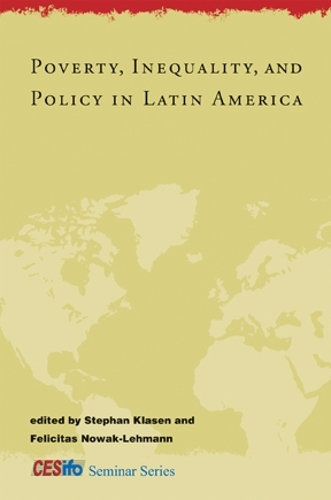 Poverty, Inequality, and Policy in Latin America - CESifo Seminar Series (Hardback)