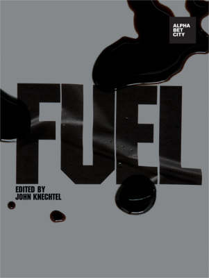 Fuel: Alphabet City Magazine 13 - Alphabet City (Hardback)