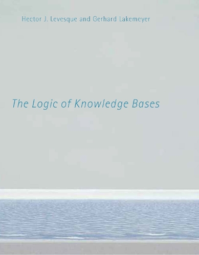 The Logic of Knowledge Bases - The MIT Press (Hardback)