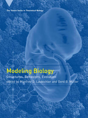 Modeling Biology: Structures, Behaviors, Evolution - Vienna Series in Theoretical Biology (Hardback)