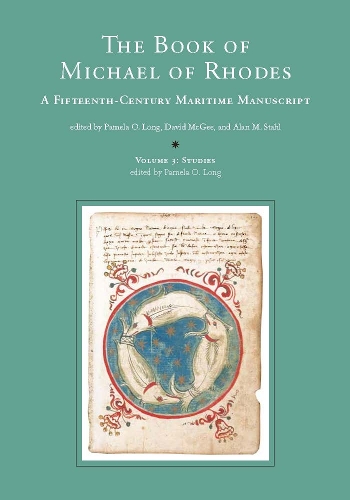 The Book of Michael of Rhodes: Volume 3: A Fifteenth-Century Maritime Manuscript - The MIT Press (Hardback)