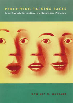 Perceiving Talking Faces: From Speech Perception to a Behavioral Principle - Cognitive Psychology (Hardback)