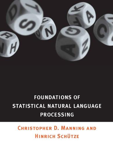 Foundations of Statistical Natural Language Processing - Foundations of Statistical Natural Language Processing (Hardback)