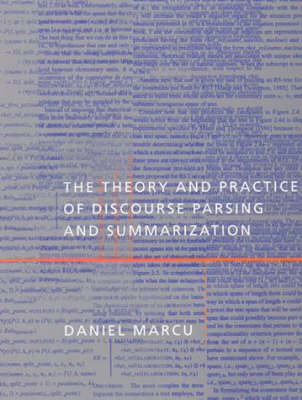 The Theory and Practice of Discourse Parsing and Summarization - A Bradford Book (Hardback)