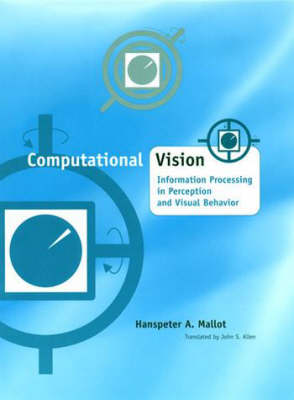 Computational Vision: Information Processing in Perception and Visual Behavior - Computational Neuroscience Series (Hardback)