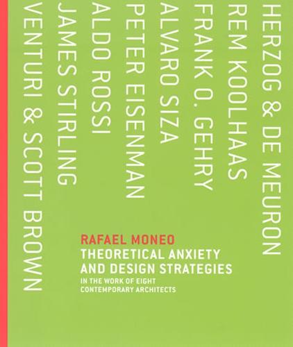 Theoretical Anxiety and Design Strategies in the Work of Eight Contemporary Architects - The MIT Press (Hardback)