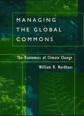 Managing the Global Commons: The Economics of Climate Change - The MIT Press (Hardback)