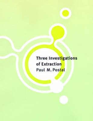 Three Investigations of Extraction - Current Studies in Linguistics No.29 (Hardback)