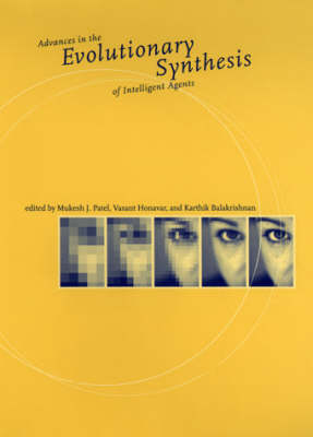 Advances in the Evolutionary Synthesis of Intelligent Agents - A Bradford Book (Hardback)