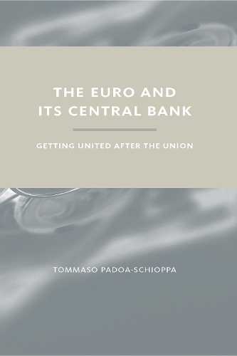 The Euro and Its Central Bank: Getting United after the Union - The MIT Press (Hardback)