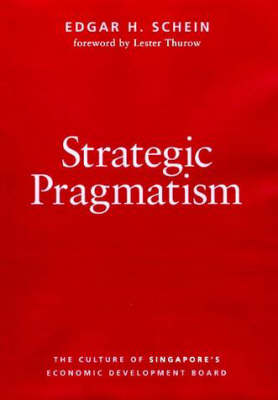 Strategic Pragmatism: The Culture of Singapore's Economics Development Board - Strategic Pragmatism (Hardback)