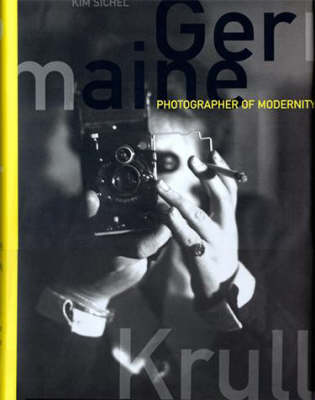 Germaine Krull: Photographer of Modernity (Hardback)